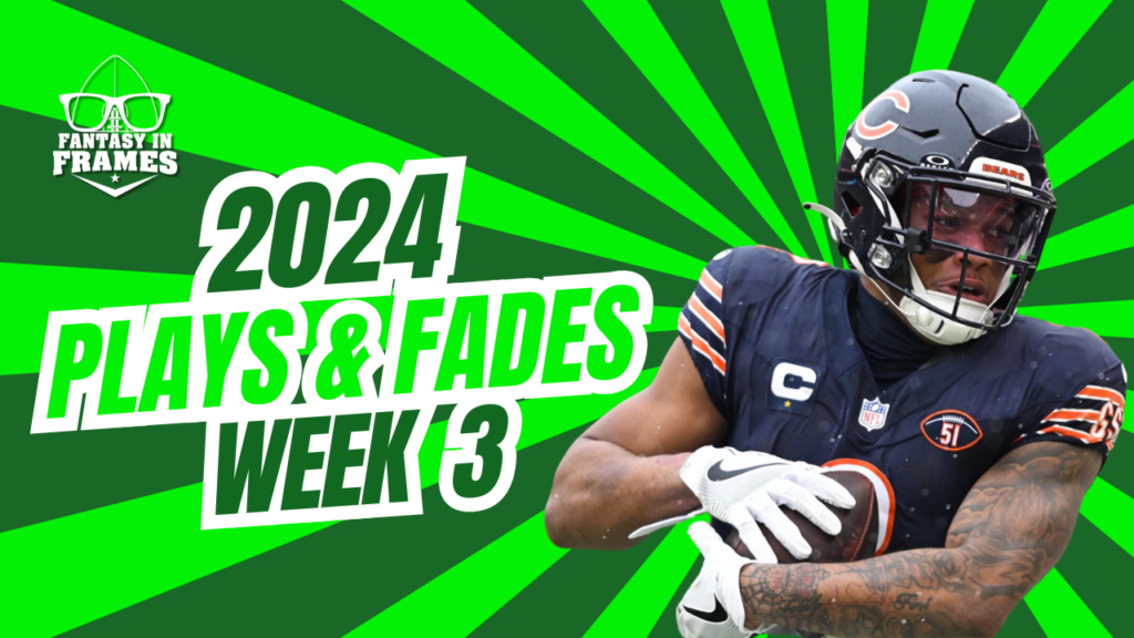 Plays And Fades Week 3 (2024) | Fantasy In Frames