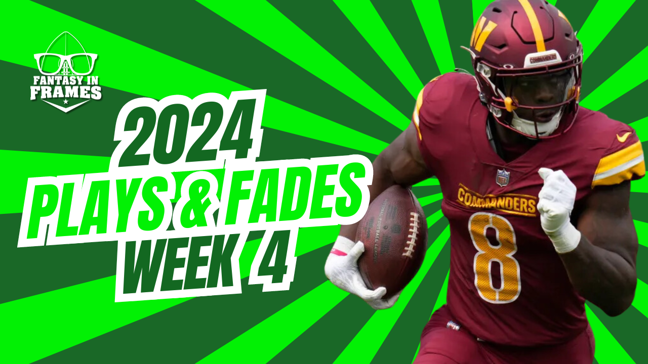 Plays And Fades Week 4 (2024) | Fantasy In Frames