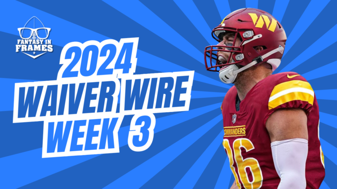 Waiver Wire Week 3 (2024) | Fantasy In Frames