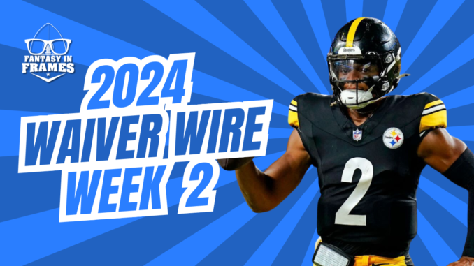 Waiver Wire Week 2 (2024) | Fantasy In Frames