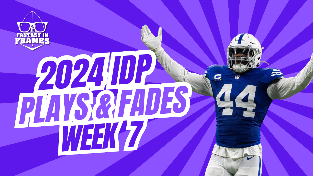 IDP Plays And Fades Week 7 (2024) | Fantasy In Frames