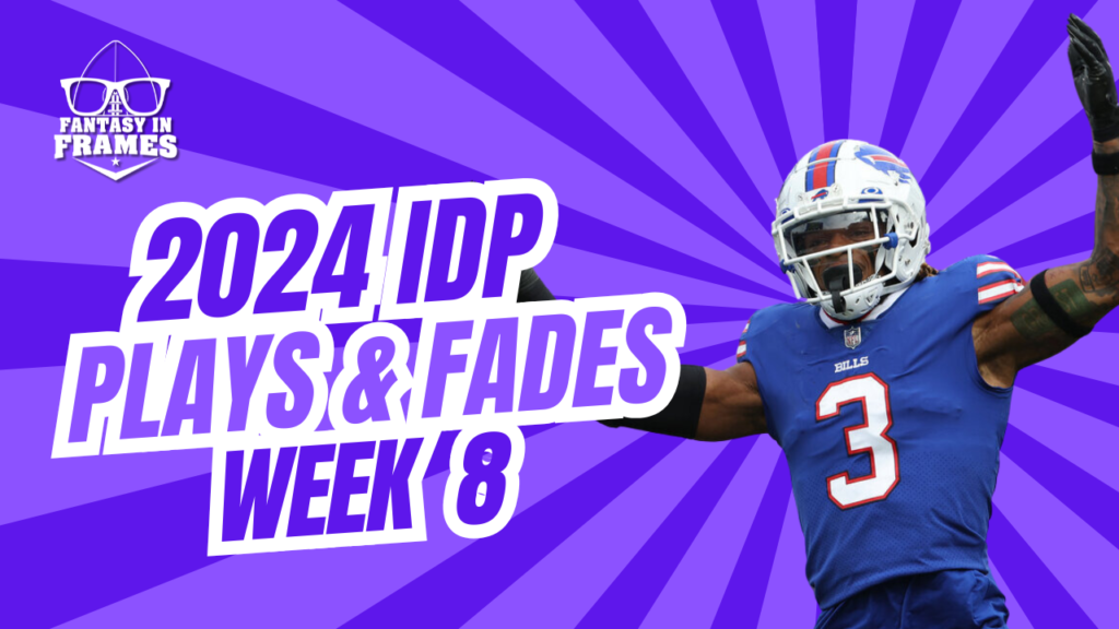 IDP Plays And Fades Week 8 (2024) | Fantasy In Frames