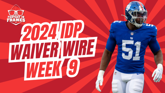 IDP Waiver Wire Week 9 (2024) | Fantasy In Frames