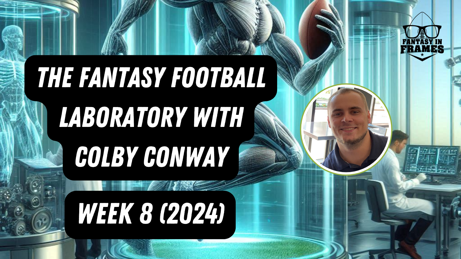 The Fantasy Football Laboratory with Colby Conway: Week 8 (2024) | Fantasy In Frames