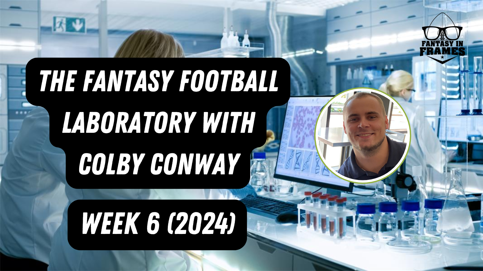 The Fantasy Football Laboratory with Colby Conway | Fantasy In Frames