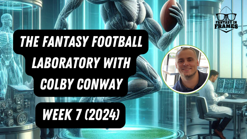 The Fantasy Football Laboratory with Colby Conway: Week 7 (2024) | Fantasy In Frames