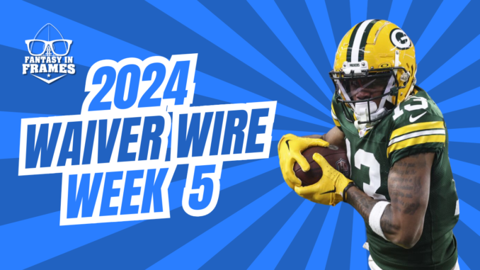 Waiver Wire Week 5 (2024) | Fantasy In Frames