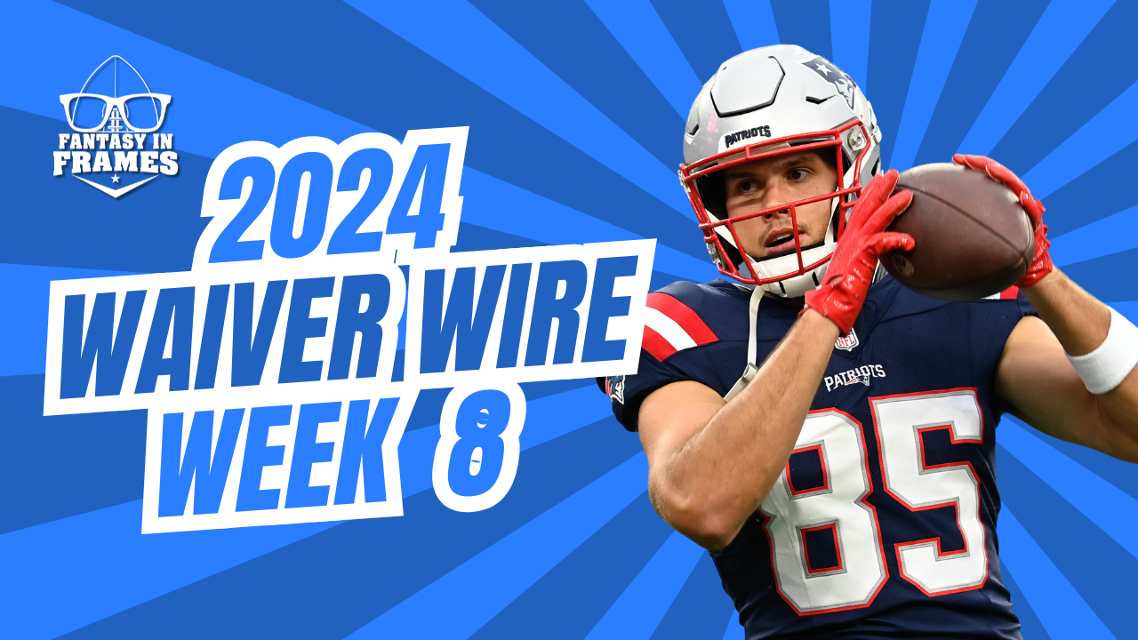 Waiver Wire Week 8 (2024) | Fantasy In Frames