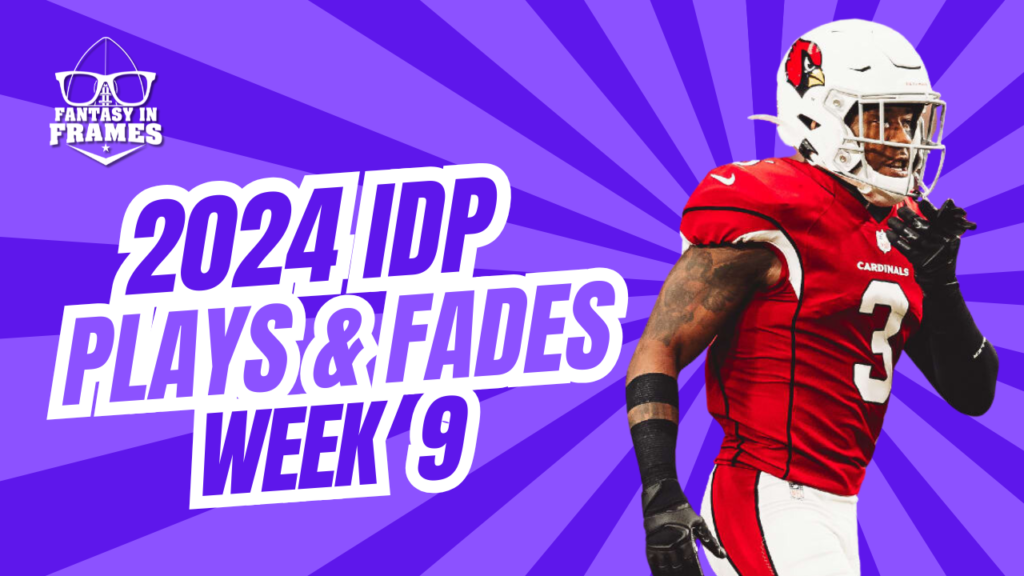 IDP Plays And Fades Week 9 (2024) | Fantasy In Frames