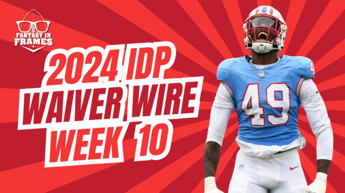 IDP Waiver Wire Week 10 (2024) | Fantasy In Frames