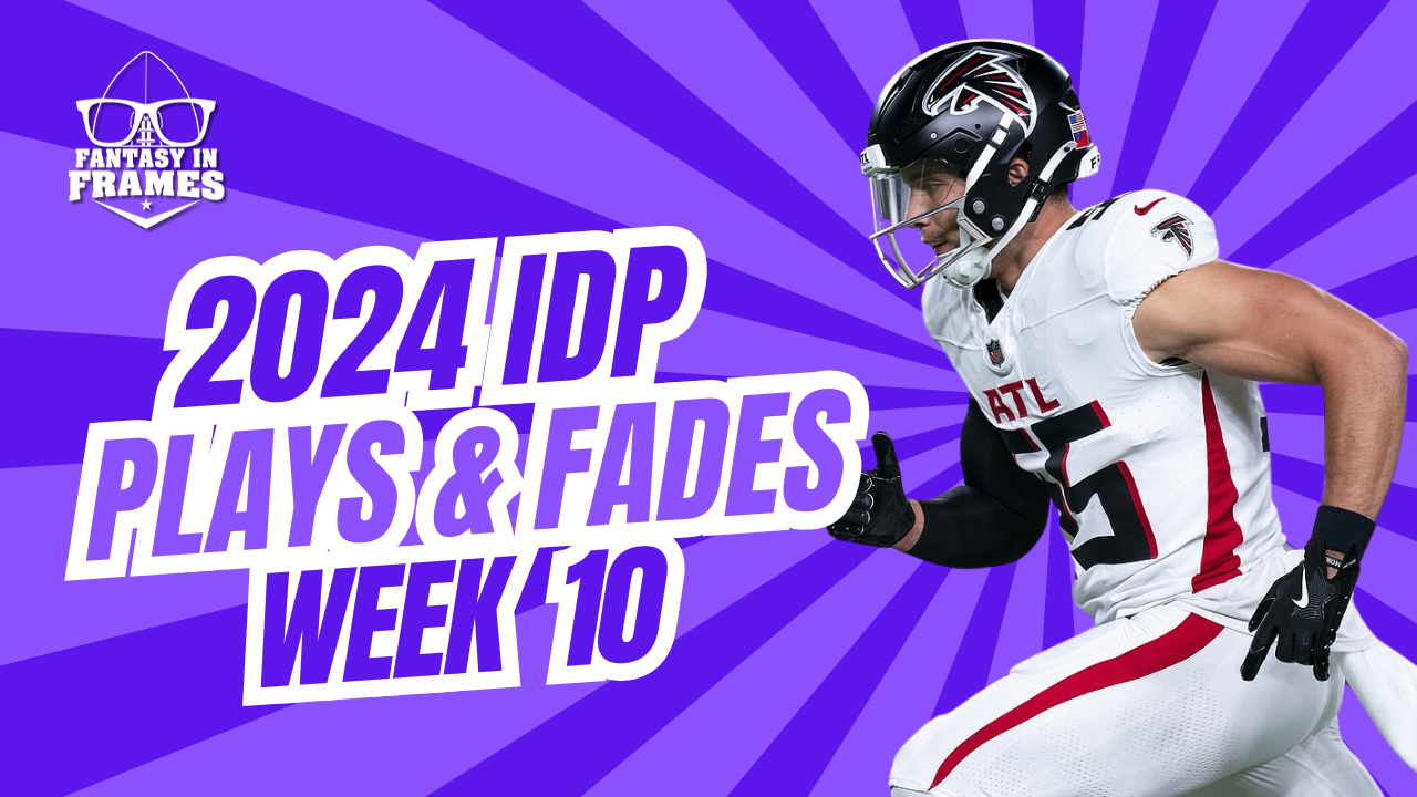 IDP Plays And Fades Week 10 (2024) | Fantasy In Frames