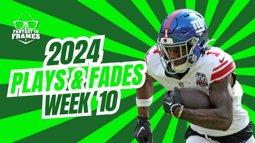 Plays And Fades Week 10 (2024) | Fantasy In Frames