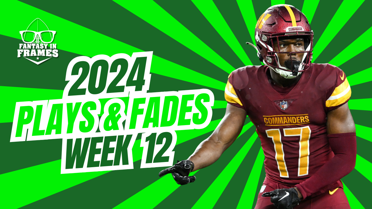 Plays And Fades Week 11 (2024) | Fantasy In Frames