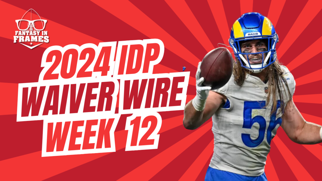 IDP Waiver Wire Week 12 (2024) | Fantasy In Frames