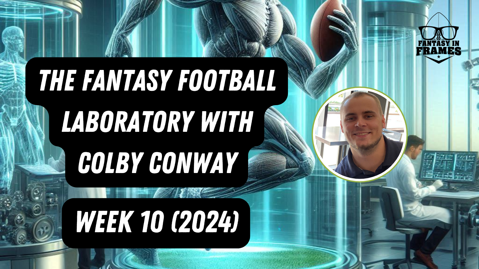 The Fantasy Football Laboratory with Colby Conway: Week 10 (2024) | Fantasy In Frames