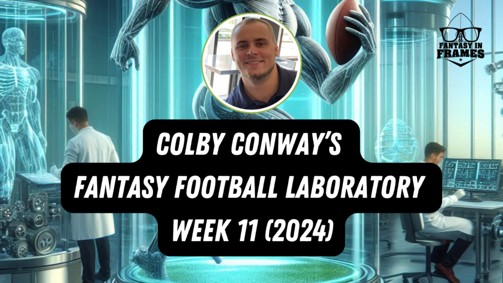 The Fantasy Football Laboratory with Colby Conway: Week 11 (2024) | Fantasy In Frames