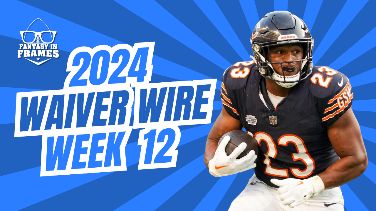 Waiver Wire Week 12 (2024) | Fantasy In Frames