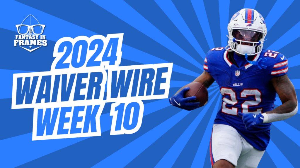 Waiver Wire Week 10 (2024) | Fantasy In Frames