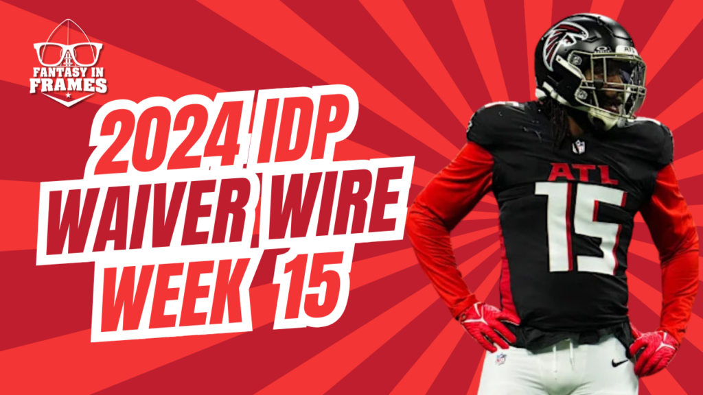 IDP Waiver Wire Week 15 (2024) | Fantasy In Frames