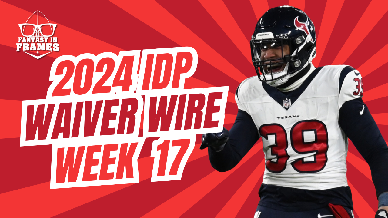 IDP Waiver Wire Week 17 (2024) | Fantasy In Frames