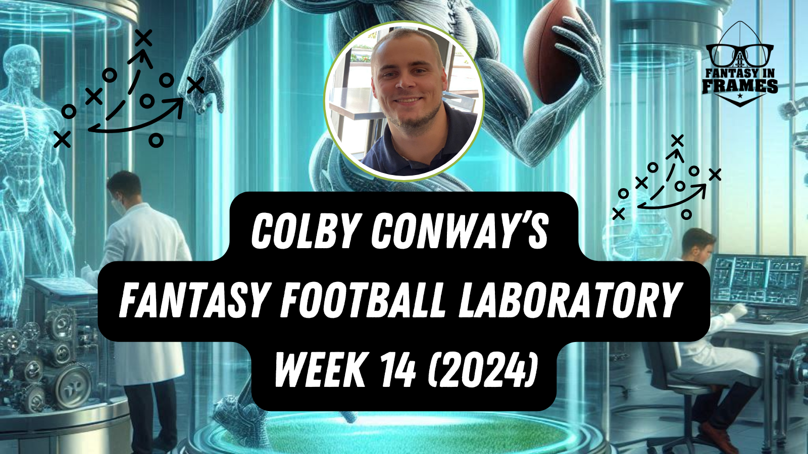 The Fantasy Football Laboratory with Colby Conway: Week 14 (2024) | Fantasy In Frames