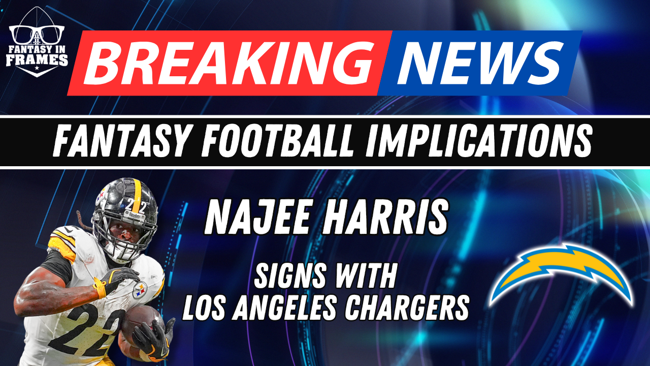 Fantasy Football Breaking New: Najee Harris to The Chargers | Fantasy In Frames