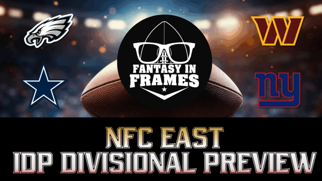 2025 NFC EAST IDP DIVISIONAL PREVIEW | FANTASY IN FRAMES