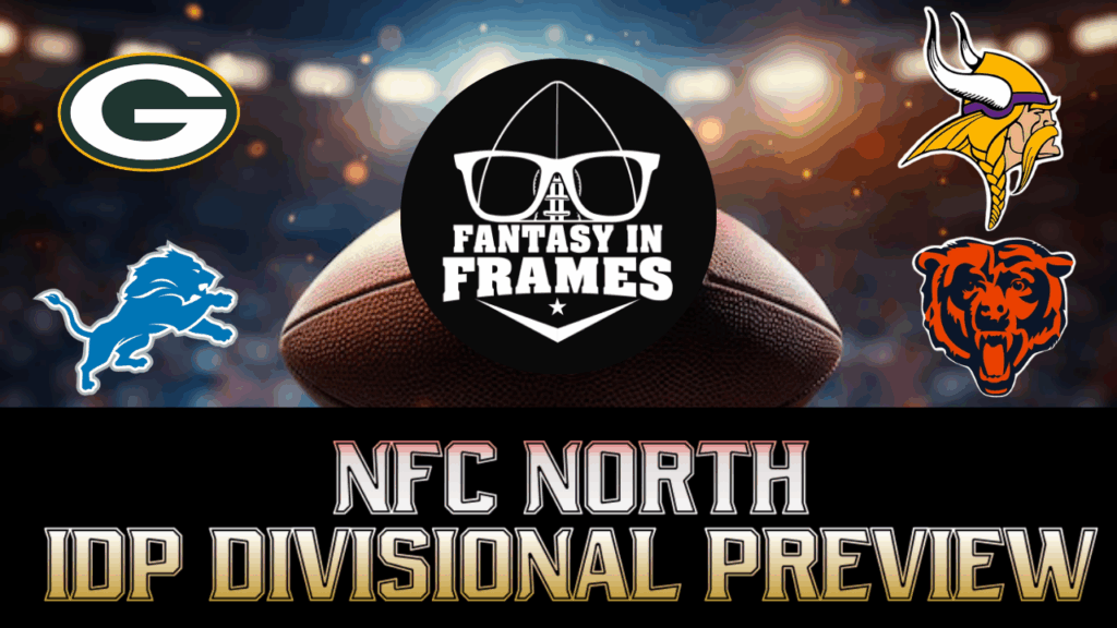 2025 NFC NORTH IDP DIVISIONAL PREVIEW | FANTASY IN FRAMES