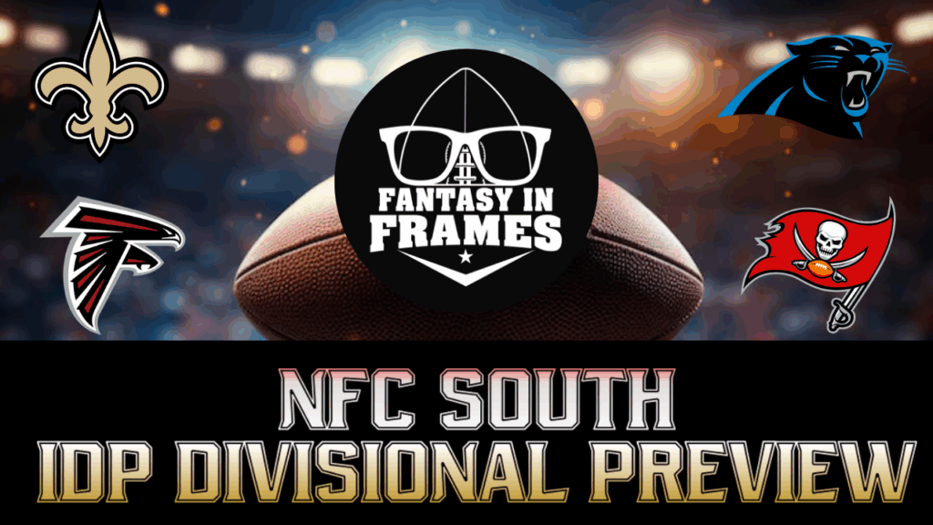 2025 NFC SOUTH IDP DIVISIONAL PREVIEW | FANTASY IN FRAMES